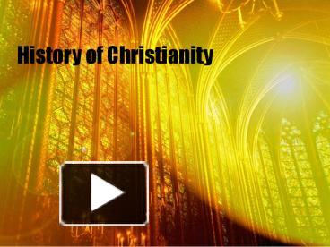 PPT – History Of Christianity PowerPoint Presentation | Free To ...