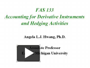 PPT – FAS 133 Accounting For Derivative Instruments And Hedging ...