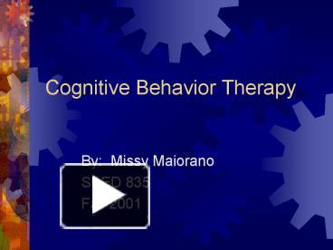 PPT – Cognitive Behavior Therapy PowerPoint Presentation | Free To ...