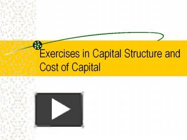 PPT – Exercises In Capital Structure And Cost Of Capital PowerPoint ...