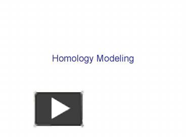 Ppt Homology Modeling Powerpoint Presentation Free To View Id