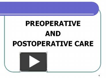 PPT – PREOPERATIVE AND POSTOPERATIVE CARE PowerPoint Presentation ...