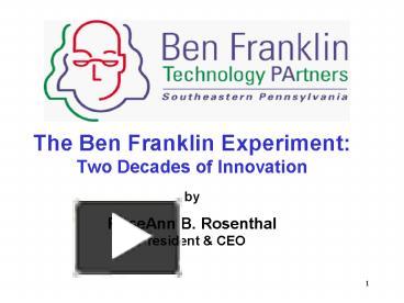 PPT – The Ben Franklin Experiment: Two Decades Of Innovation By RoseAnn ...