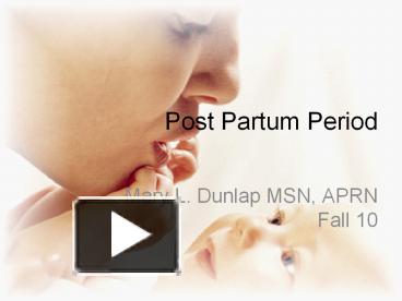 PPT – Post Partum Period PowerPoint Presentation | Free To View - Id ...