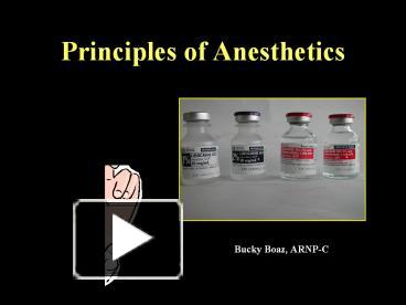 PPT – Principles Of Anesthetics PowerPoint Presentation | Free To ...