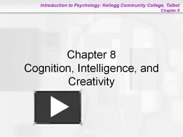 PPT Chapter 8 Cognition Intelligence And Creativity PowerPoint