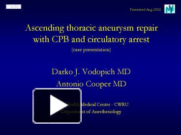 Ppt – Ascending Thoracic Aneurysm Repair With Cpb And Circulatory 