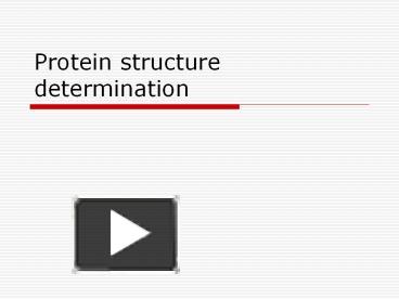 PPT – Protein Structure Determination PowerPoint Presentation | Free To ...