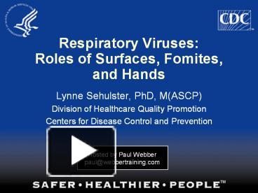 PPT – Respiratory Viruses: Roles Of Surfaces, Fomites, And Hands ...