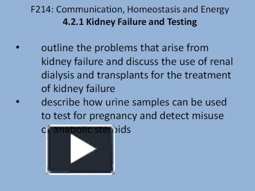 PPT – F214: Communication, Homeostasis And Energy 4.2.1 Kidney Failure ...