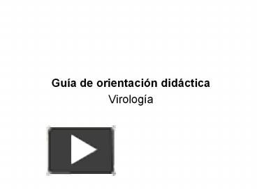 PPT Gu A De Orientaci N Did Ctica Virolog A Gu A De Orientaci N