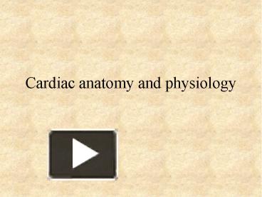 discuss the basic anatomy and physiology of the cardiovascular system. (ppt 677–684)