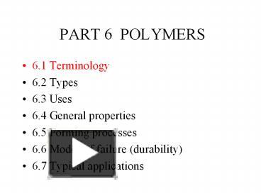 PPT – PART 6 POLYMERS PowerPoint Presentation | Free To View - Id ...