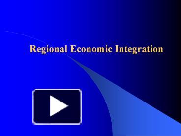 PPT – Regional Economic Integration PowerPoint Presentation | Free To ...