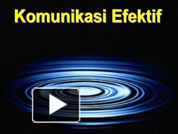 PPT – Komunikasi Efektif PowerPoint Presentation | Free To Download ...