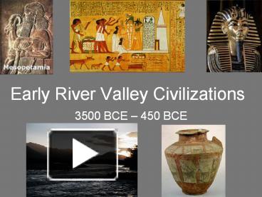 Ppt Early River Valley Civilizations Powerpoint Presentation Free