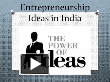 PPT – Entrepreneurship Ideas In India PowerPoint Presentation | Free To ...