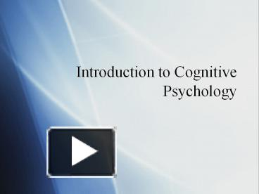 PPT – Introduction To Cognitive Psychology PowerPoint Presentation ...