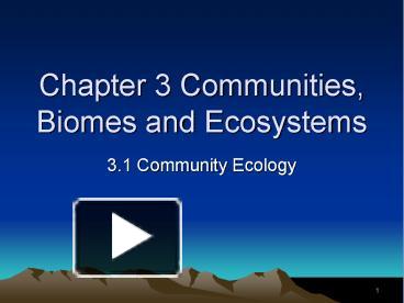 PPT – Chapter 3 Communities, Biomes And Ecosystems PowerPoint ...