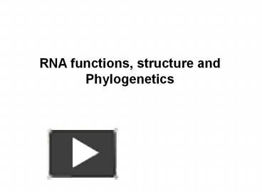 PPT – RNA Functions, Structure And Phylogenetics PowerPoint ...