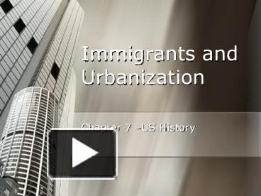 PPT – Immigrants And Urbanization PowerPoint Presentation | Free To ...