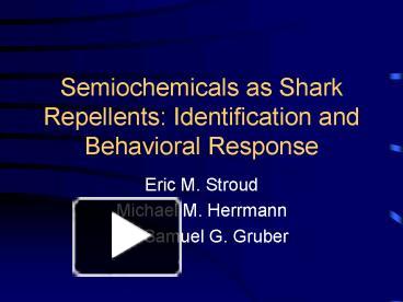 Ppt Semiochemicals As Shark Repellents Identification And Behavioral