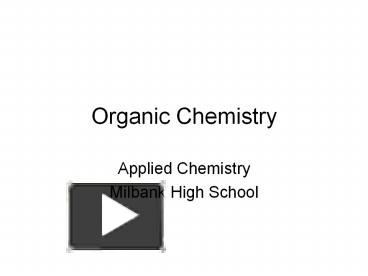 PPT – Organic Chemistry PowerPoint Presentation | Free To View - Id ...