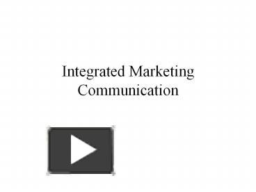 PPT – Integrated Marketing Communication PowerPoint Presentation | Free ...