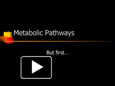 PPT – Metabolic Pathways PowerPoint Presentation | Free To Download ...