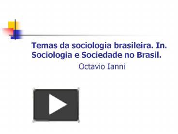 Ppt Temas Da Sociologia Brasileira In Sociologia E Sociedad Powerpoint Presentation Free