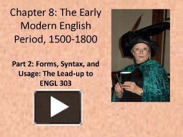 PPT – Chapter 8: The Early Modern English Period, 1500-1800 PowerPoint ...