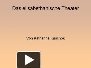 Ppt Das Elisabethanische Theater Powerpoint Presentation Free To View Id 3ec2db Ymi2m