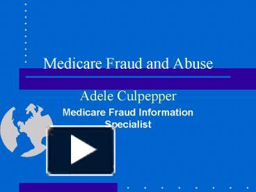 PPT – Medicare Fraud And Abuse PowerPoint Presentation | Free To View ...