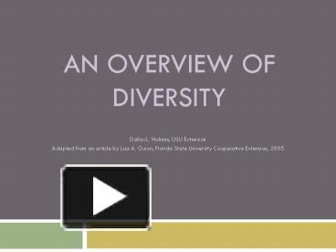 PPT – An Overview Of Diversity PowerPoint Presentation | Free To View ...