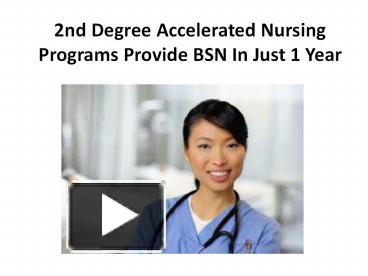 PPT – 2nd Degree Accelerated Nursing Programs Provide BSN In Just 1 ...