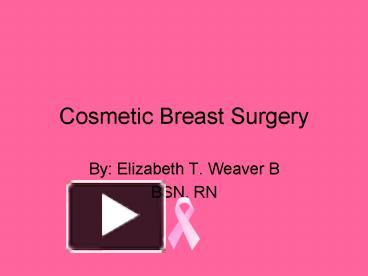 PPT – Cosmetic Breast Surgery PowerPoint Presentation | Free To View ...