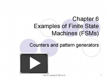 PPT – Chapter 6 Examples Of Finite State Machines (FSMs) PowerPoint ...