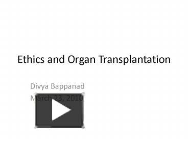 PPT – Ethics And Organ Transplantation PowerPoint Presentation | Free ...