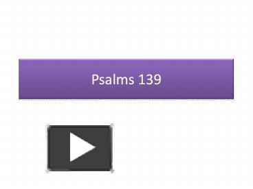 PPT – Psalms 139 PowerPoint Presentation | Free To Download - Id ...