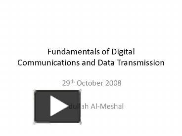 PPT – Fundamentals of Digital Communications and Data Transmission PowerPoint presentation | free to view - id: 406aa8-NTNhO
