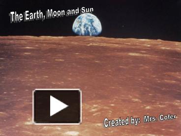 PPT – The Earth, Moon And Sun PowerPoint Presentation | Free To View ...