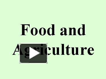 PPT – Food And Agriculture PowerPoint Presentation | Free To Download ...