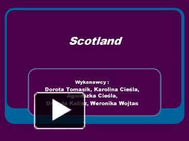 PPT – Scotland PowerPoint Presentation | Free To Download - Id: 40e284 ...