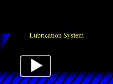 PPT – Lubrication System PowerPoint Presentation | Free To View - Id ...