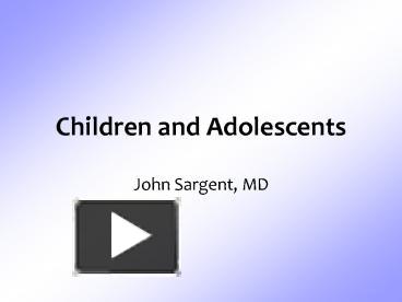 PPT – Children And Adolescents PowerPoint Presentation | Free To ...