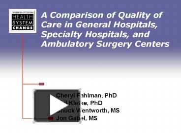 Ppt – A Comparison Of Quality Of Care In General Hospitals, Specialty 