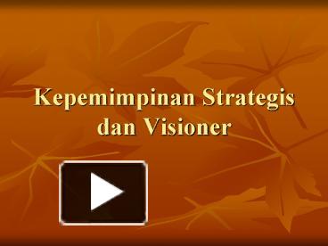 PPT – Kepemimpinan Strategis Dan Visioner PowerPoint Presentation ...