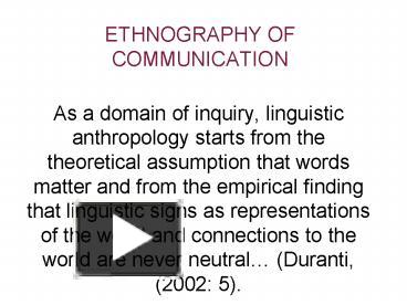 PPT – ETHNOGRAPHY OF COMMUNICATION PowerPoint Presentation | Free To ...