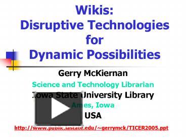 PPT – Wikis: Disruptive Technologies For Dynamic Possibilities ...