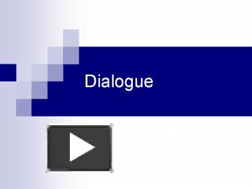 PPT – Dialogue PowerPoint Presentation | Free To Download - Id: 4221db ...